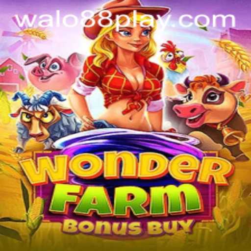WonderFarmBonusBuy: An Exciting New Gaming Experience at WALO88